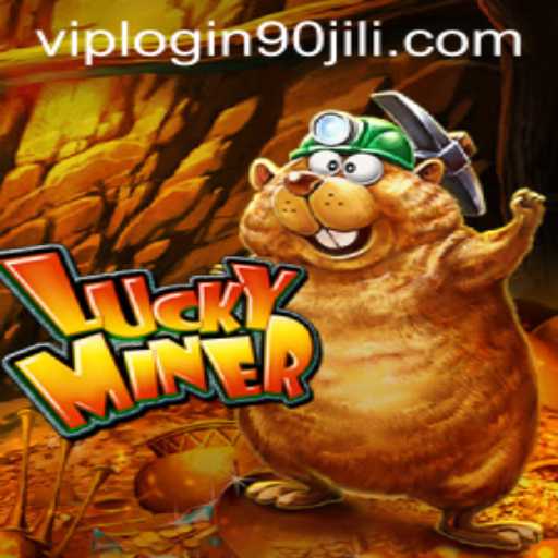 Discover the Excitement of LuckyMiner and Master the Game with 90 Jili VIP Login